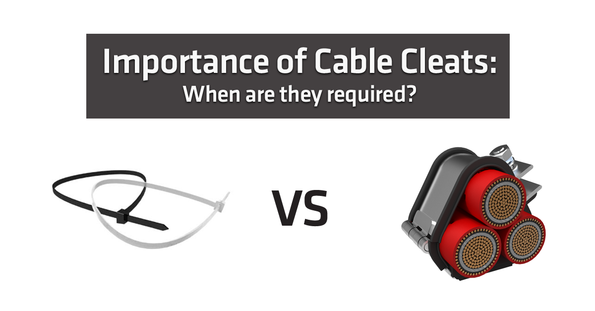 Importance of Cable Cleats: When are they required? short circuit protection