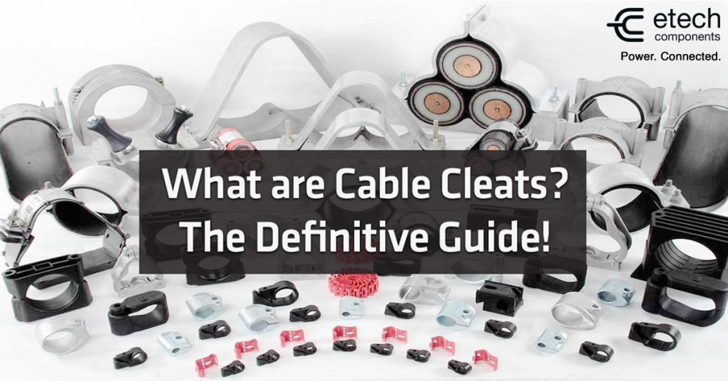 What are cable cleats: the definitive guide - Why use cable cleats - specify cleats - correct cleat spacing