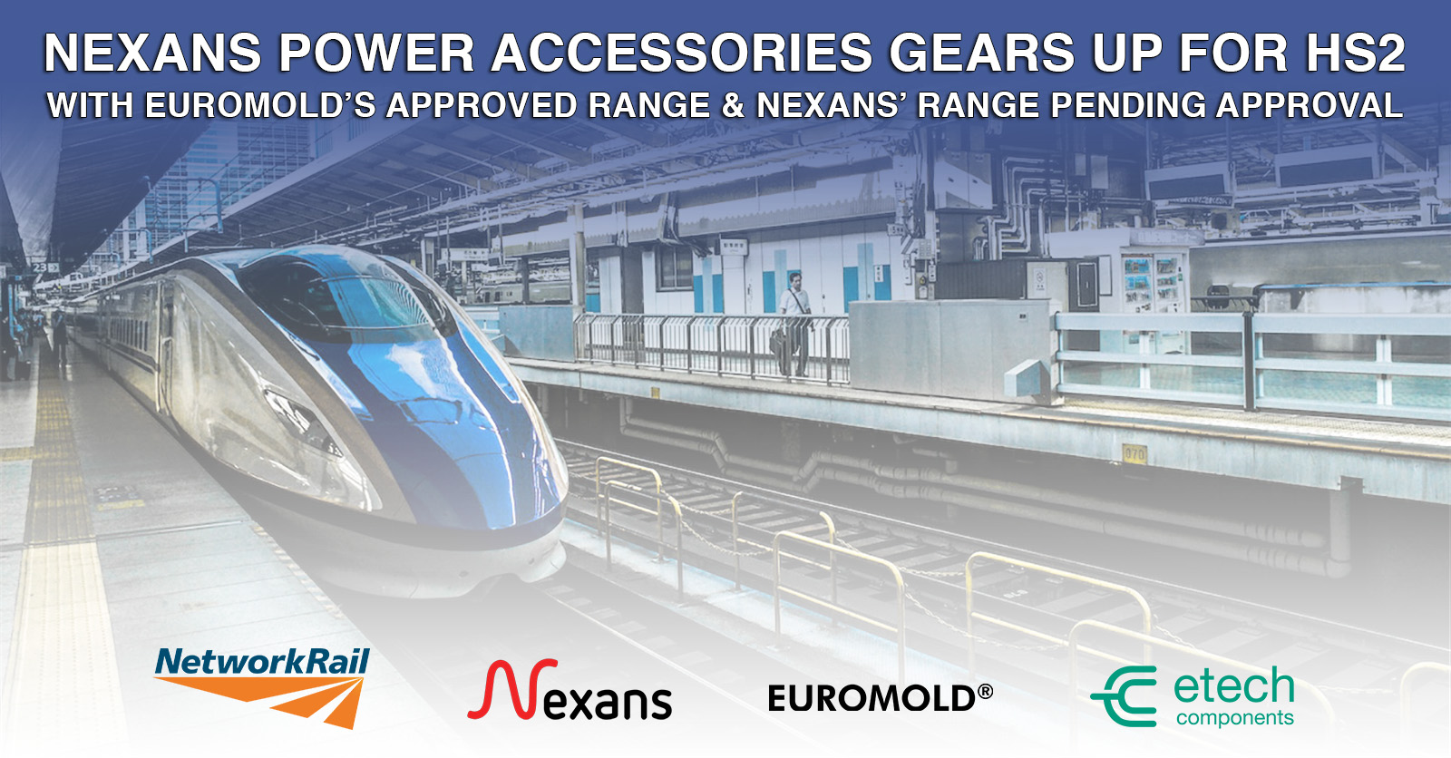 Nexans Power Accessories Gears up for HS2 - Network Rail PADS Approval