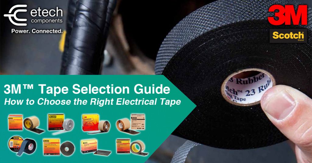 3M™ Tape Selection Guide How to Choose the Right Electrical Tape