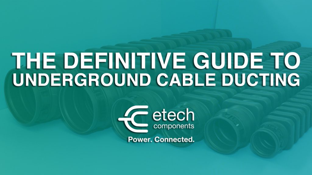 The Definitive Guide to underground cable ducting