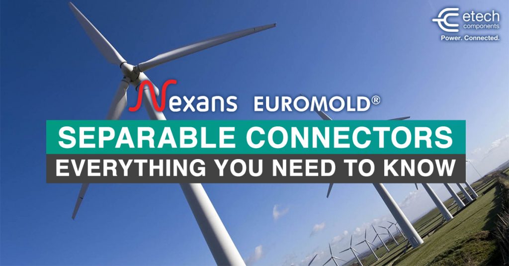 Nexans Euromold Separable Connectors - Everything you need to know