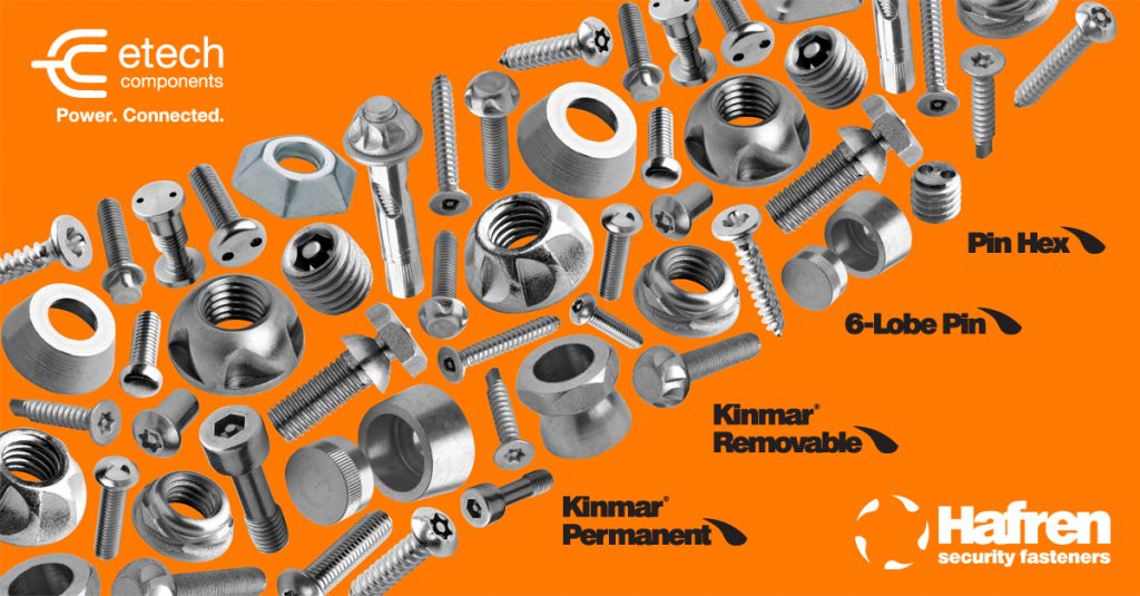 E-Tech Components - Authorised Distributor for Hafren Security Fasteners - Tamper-Proof Bolts, Security Bolts, Tamper-Resistant Screws, Anti-Tamper Screws, Tamper-Resistant Bolts