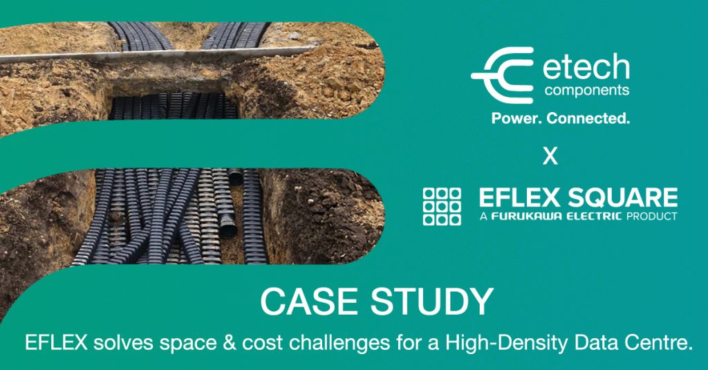 CASE STUDY Furukawa EFLEX Square Cable Ducting Solves Space and Cost Challenges for a High-Density Data Centre