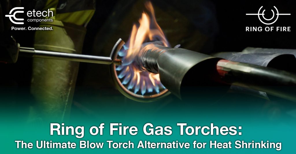 Ring of Fire Gas Torches: The Ultimate Blow Torch Alternative for Heat Shrinking