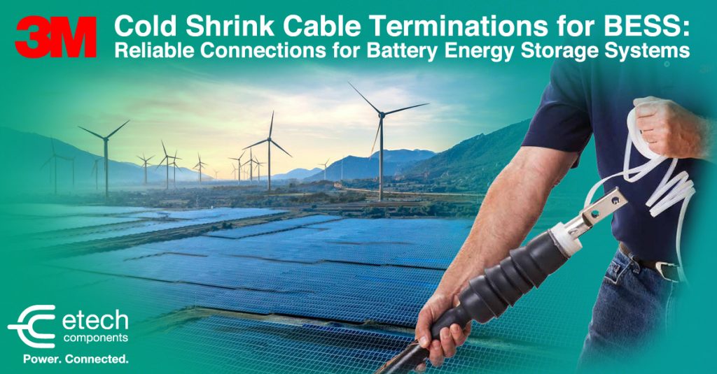 Cold Shrink Cable Terminations for BESS: Reliable Connections for Battery Energy Storage Systems