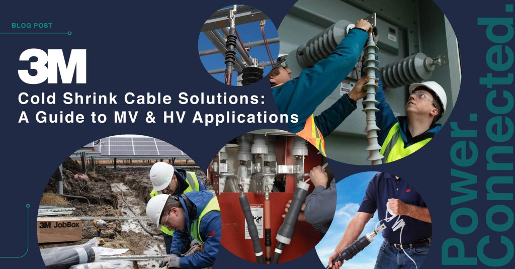 3M™ Cold Shrink Cable Solutions: A Guide to MV and HV Applications